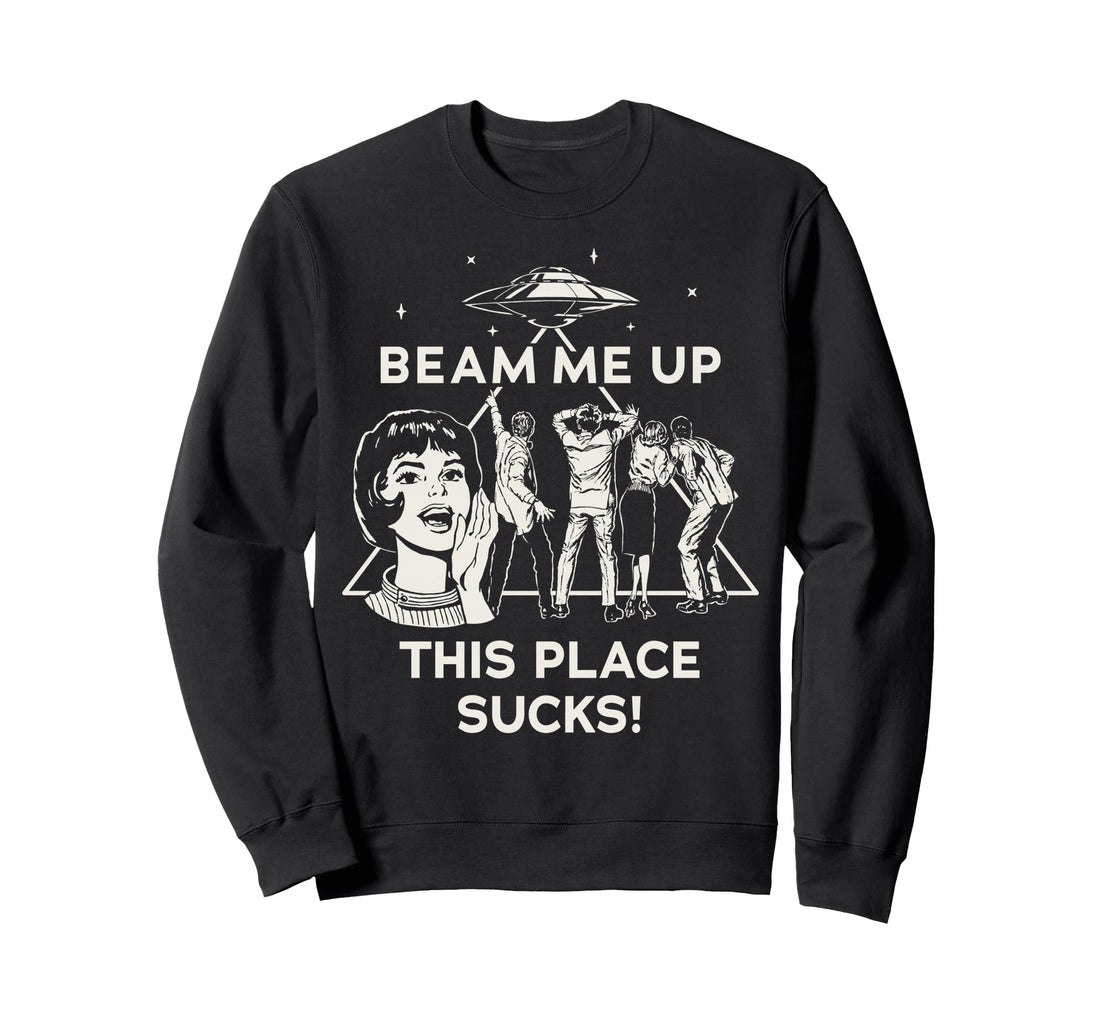 Stranger Things Season 5 Beam Me Up This Place Sucks! Sweatshirt